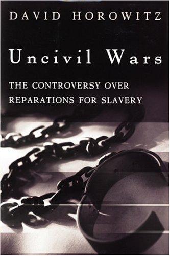 Uncivil Wars: The Controversy Over Reparations For Slavery