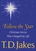 Follow The Star: Christmas Stories that Changed My Life