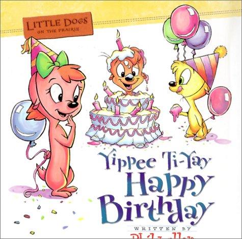 Yippee Ti-Yay Happy Birthday