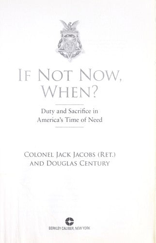 If Not Now, When?: Duty And Sacrifice In America's Time Of Need