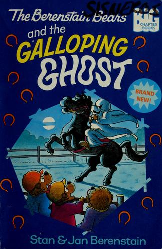 The Berenstain Bears And The Galloping Ghost (Big Chapter Books(Tm))
