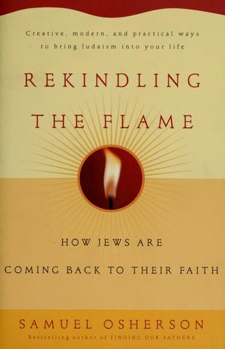 Rekindling The Flame: The Many Paths To A Vibrant Judaism