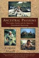Ancestral Passions: The Leakey Family And The Quest For Humankind's Beginnings: the Leakey family and the quest for humankind's beginnings