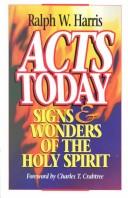 Acts Today: Signs And Wonders Of The Holy Spirit: signs & wonders of the Holy Spirit