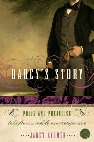 Darcy's Story: Pride and Prejudice Told from a Whole New Perspective