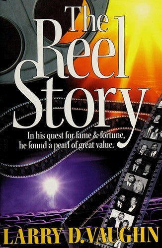 The Reel Story: In His Quest For Fame & Fortune He Found A Pearl Of Great Value (with Autographed)