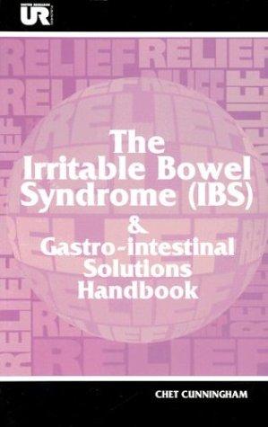 The Irritable Bowel Syndrome (Ibs) And Gastrointestinal Solutions Handbook