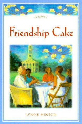 Friendship Cake: A Novel