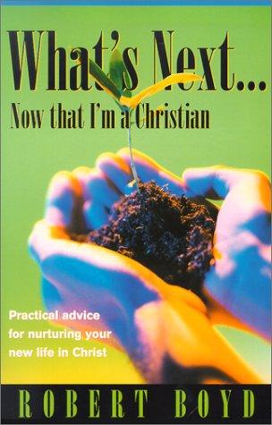 What's Next...Now That I'm A Christian
