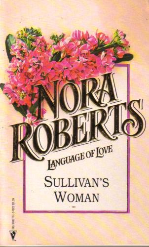 Sullivan's Woman (Nora Roberts : Language Of Love, On 22)
