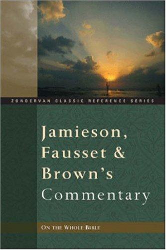 Jamieson, Fausset, And Brown's Commentary On The Whole Bible