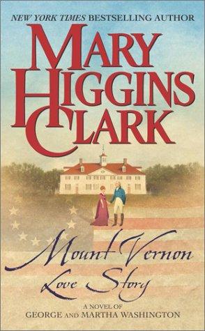 Mount Vernon Love Story : A Novel Of George And Martha Washington
