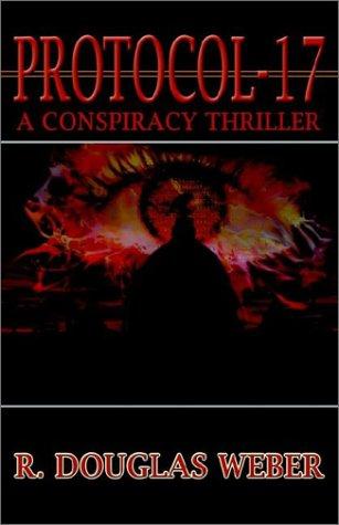 Protocol-17: a conspiracy thriller