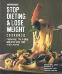 Prevention's Stop Dieting And Lose Weight Cookbook: Featuring The Seven-Step-Get-Slim Plan That Really Works
