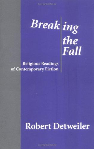 Breaking The Fall: Religious Readings of Contemporary Fiction