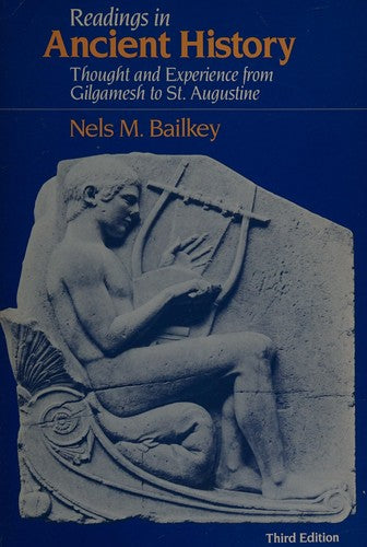 Readings In Ancient History: Thought And Experience From Gilgamesh To St. Augustine (Third Edition)