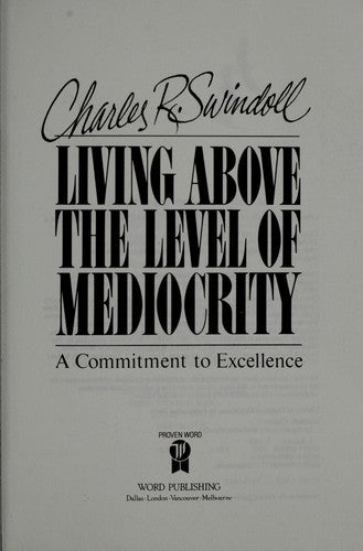 Living Above The Level Of Mediocrity: a commitment to excellence