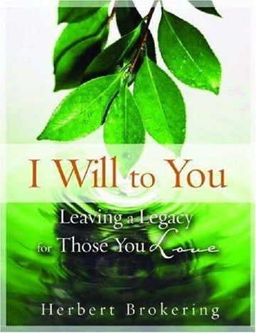 I Will To You: Leaving a Legacy for Those You Love
