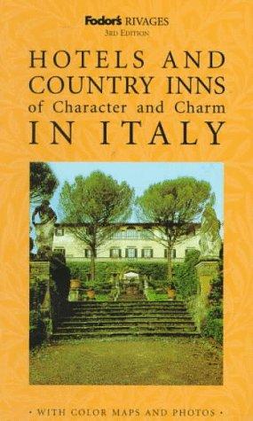 Fodor's Rivages: Hotels And Country Inns Of Character And Charm In Italy