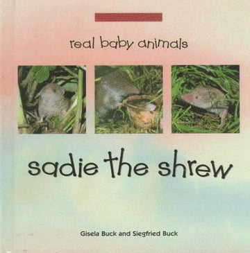 Sadie the Shrew (Real Baby Animals)