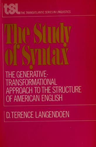 The Study Of Syntax: the generative-transformational approach to the structure of American English