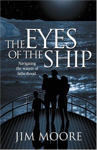 The Eyes Of The Ship: Navigating The Waters Of Fatherhood