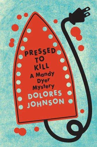 Pressed To Kill: A Mandy Dyer Mystery (Mandy Dyer Mysteries)