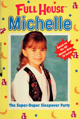 The Super-Duper Sleepover Party (Full House Michelle)