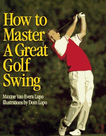 How To Master A Great Golf Swing
