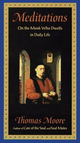 Meditations: On The Monk Who Dwells In Daily Life
