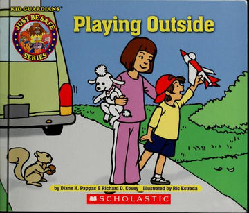 Playing Outside (Kid Guardians - Just Be Safe Series)