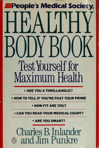 The People's Medical Society Healthy Body Book: test yourself for maximum health