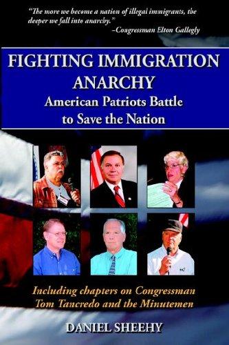 Fighting Immigration Anarchy: American Patriots Battle to Save the Nation