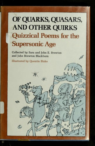 Of quarks, quasars, and other quirks: Quizzical poems for the supersonic age