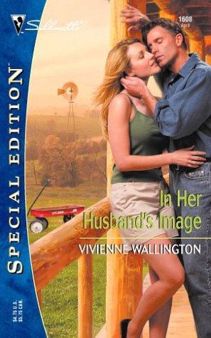 In Her Husband's Image (Silhouette Special Edition No. 1608) (Silhouette Special Edition)