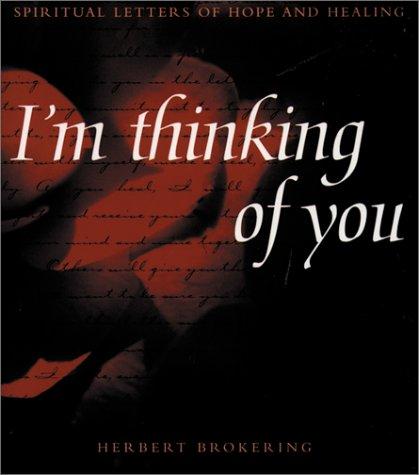 I'm Thinking Of You: Spiritual Letters Of Hope And Healing