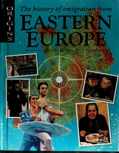 The History Of Emigration From Eastern Europe (Origins (New York, N.Y.).)