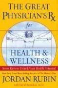 The Great Physician's Rx For Health And Wellness: seven keys to unlocking your health potential
