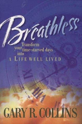 Breathless: Transform Your Time-Starved Days/Life Well Lived