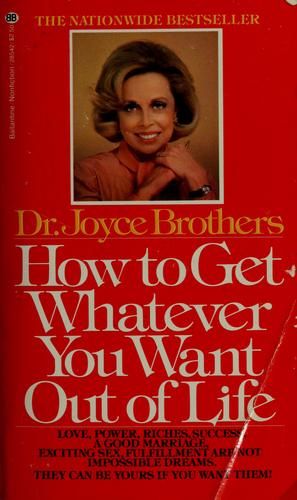 How To Get Whatever You Want Out Of Life