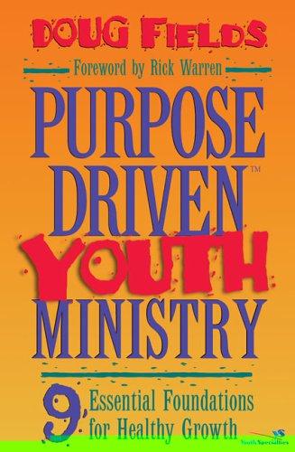 Purpose Driven Youth Ministry (without dust jacket): 9 Essential Foundations for Healthy Growth
