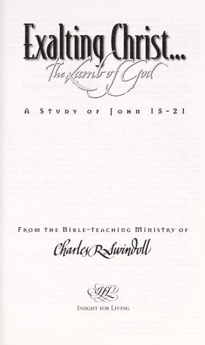 Exalting Christ The Lamb Of God: John 15-21