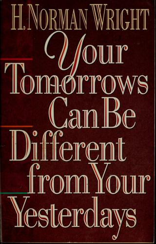 Your Tomorrows Can Be Different From Your Yesterdays