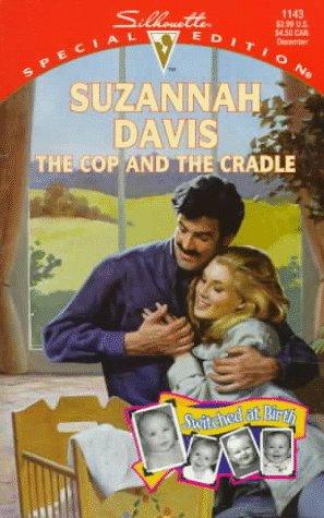 The Cop And The Cradle (Switched At Birth) (Harlequin Special Edition, No 1143)
