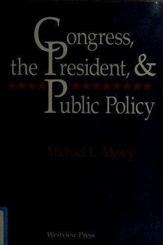 Congress, The President, And Public Policy