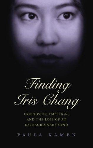 Finding Iris Chang (8 Audio Cassettes): Friendship,Ambition and the Tragic Loss of an Extraordinary Mind