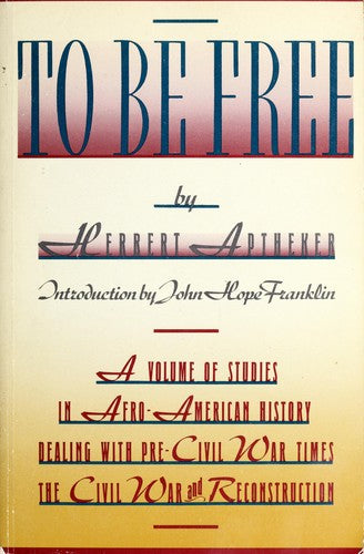 To Be Free: pioneering studies in Afro-American history