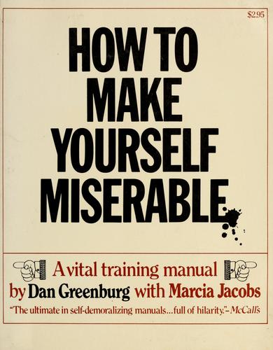 How To Make Yourself Miserable