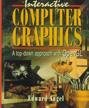 Interactive Computer Graphics: A Top-Down Approach With Opengl: a top-down approach with OpenGL