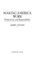 Making America Work (with Notes and Autographed): productivity and responsibility